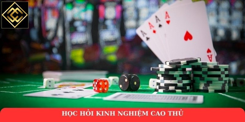 Học hỏi kinh nghiệm cao thủ