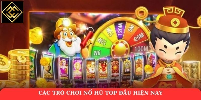 Các trò chơi nổ hũ top đầu hiện nay