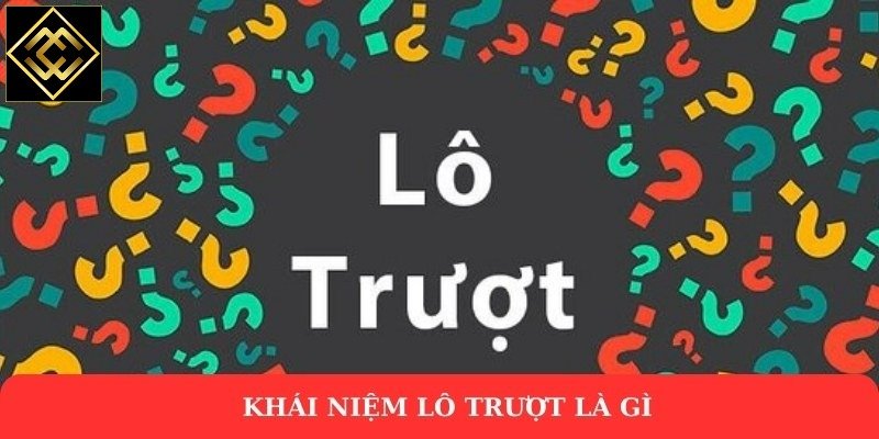 Khái niệm lô trượt là gì