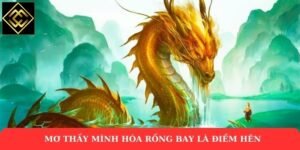 Mơ thấy mình hóa rồng bay là điềm hên