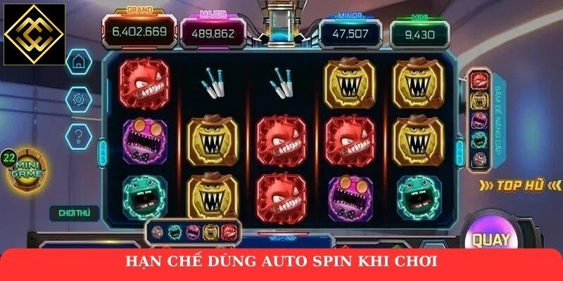 Hạn chế dùng auto spin khi chơi