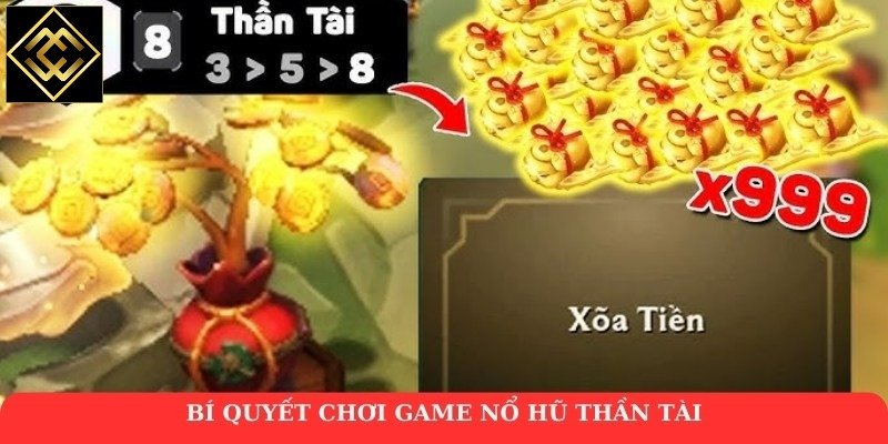 Bí quyết chơi game nổ hũ thần tài