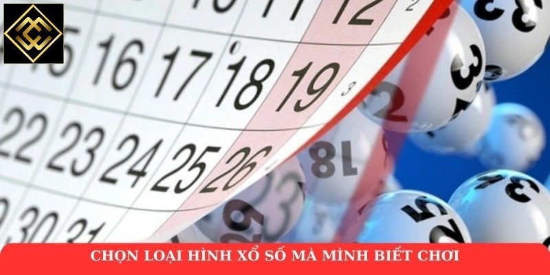 Chọn loại hình xổ số mà mình biết chơi