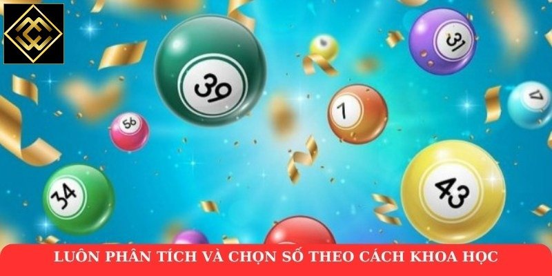 Luôn phân tích và chọn số theo cách khoa học