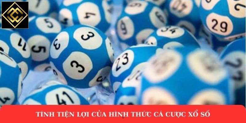 Tính tiện lợi của hình thức cá cược xổ số